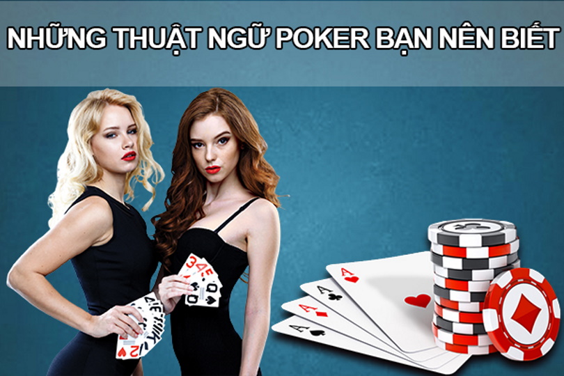Các thuật ngữ bài Poker người chơi nên biết